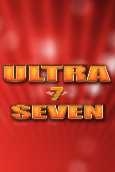 Играть в слот Ultra Seven бесплатно онлайн | Azino Mobile